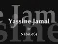 Yassine Jamal Ft Nabiloss .Mosh Adir At7amel
