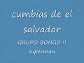 el salvador, grupo bongo, superman