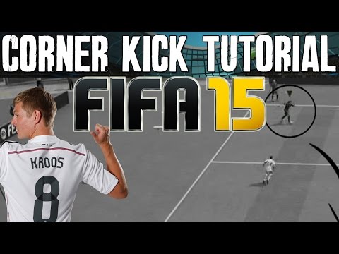 FIFA 15 Corner Kick Tutorial | Best way to Score Corner Kicks - Short Corner FTW | Best FIFA Guide