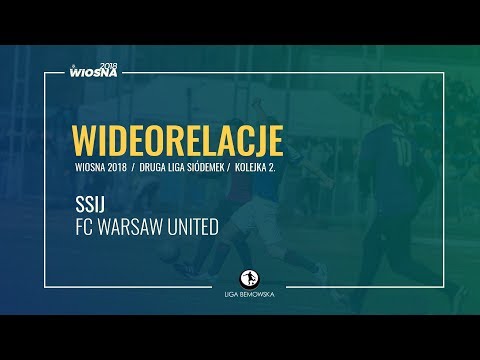 LIGA BEMOWSKA / WIOSNA 2018 / KOLEJKA 2. / SSIJ - FC WARSAW UNITED LIGA BEMOWSKA / WIOSNA 2018 / KOLEJKA 2. / SSIJ - FC WARSAW UNITED