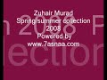 مجموعة زهير مراد لصيف و ربيع 2008 فقط على www.7asnaa.com