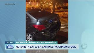 Acidente no Bairro Cascata em Marília: motorista bateu em carro estacionado e fugiu