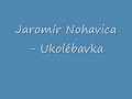 Ukolébavka - Nohavica Jaromír