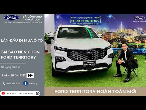 LẦN ĐẦU SỞ HỮU Ô TÔ THÌ CÓ NÊN CHỌN FORD TERRITORY HOÀN TOÀN MỚI |TẤN DUY - SÀI GÒN FORD|