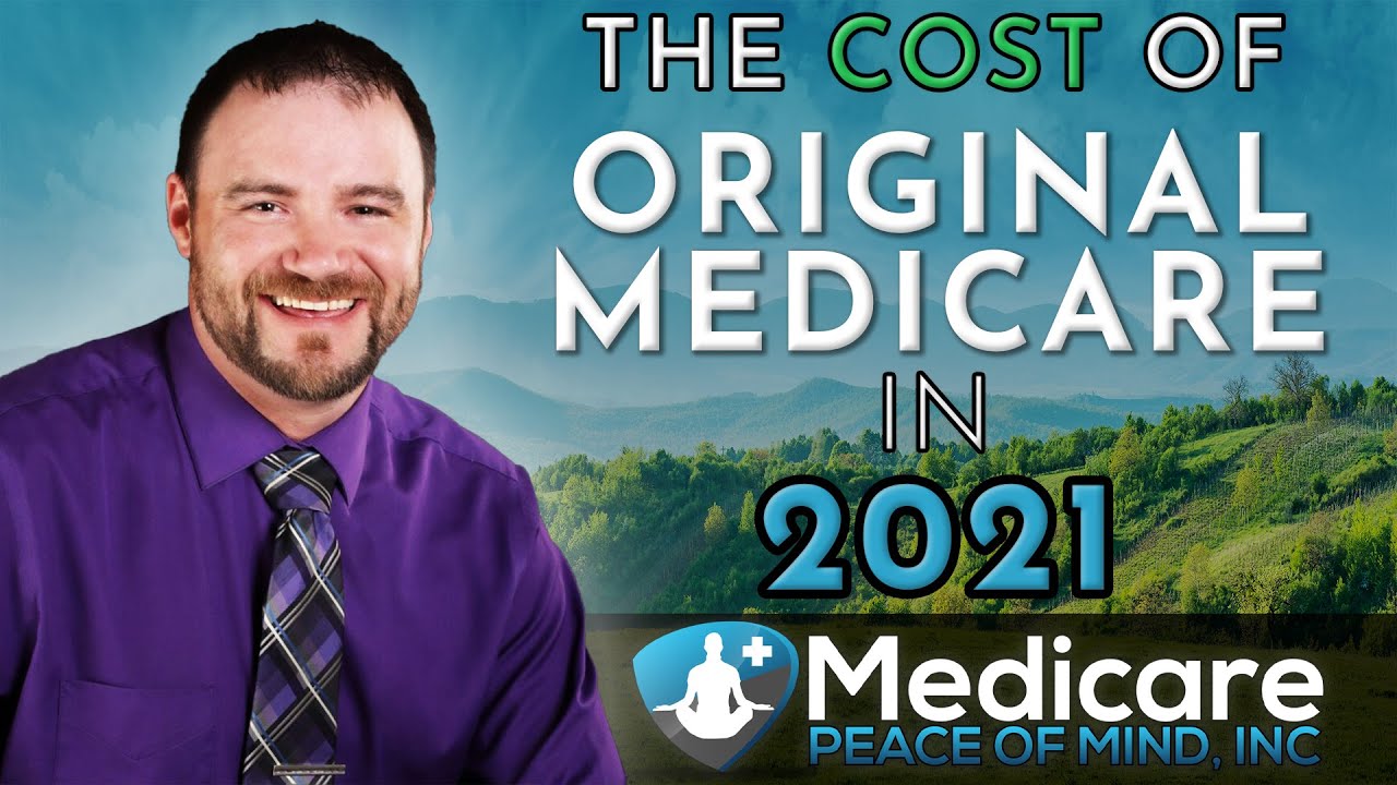 The Cost of Original Medicare in 2021