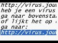 virus probleem? http://virus.jouwpagina.nl