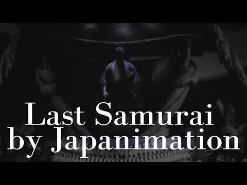 『ラストサムライ(Last Samurai)』by ジャパニメーション(Japanimation)