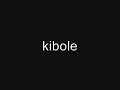 Kibole Kibole