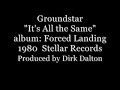 Groundstar - It's All the Same
