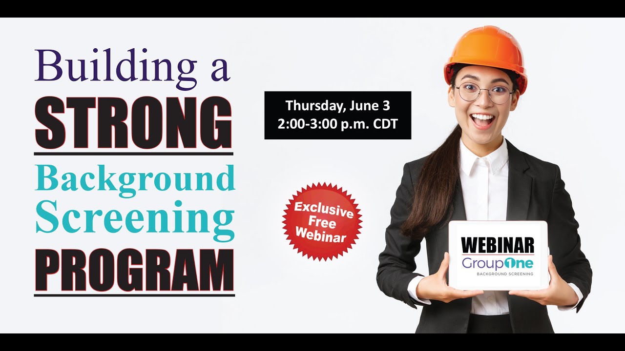 Building a Strong Background Screening Program" - GroupOne Webinar!