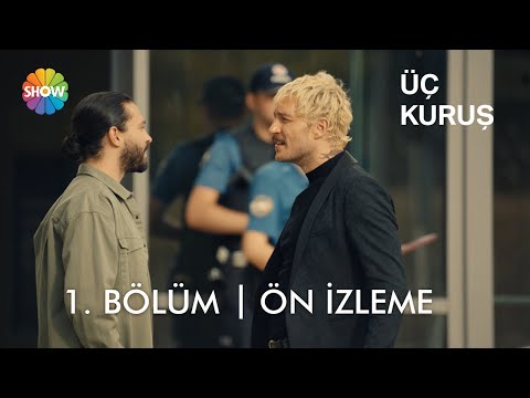 Üç Kuruş 1. Bölüm Ön İzleme                                                                                                                                                                                                                               