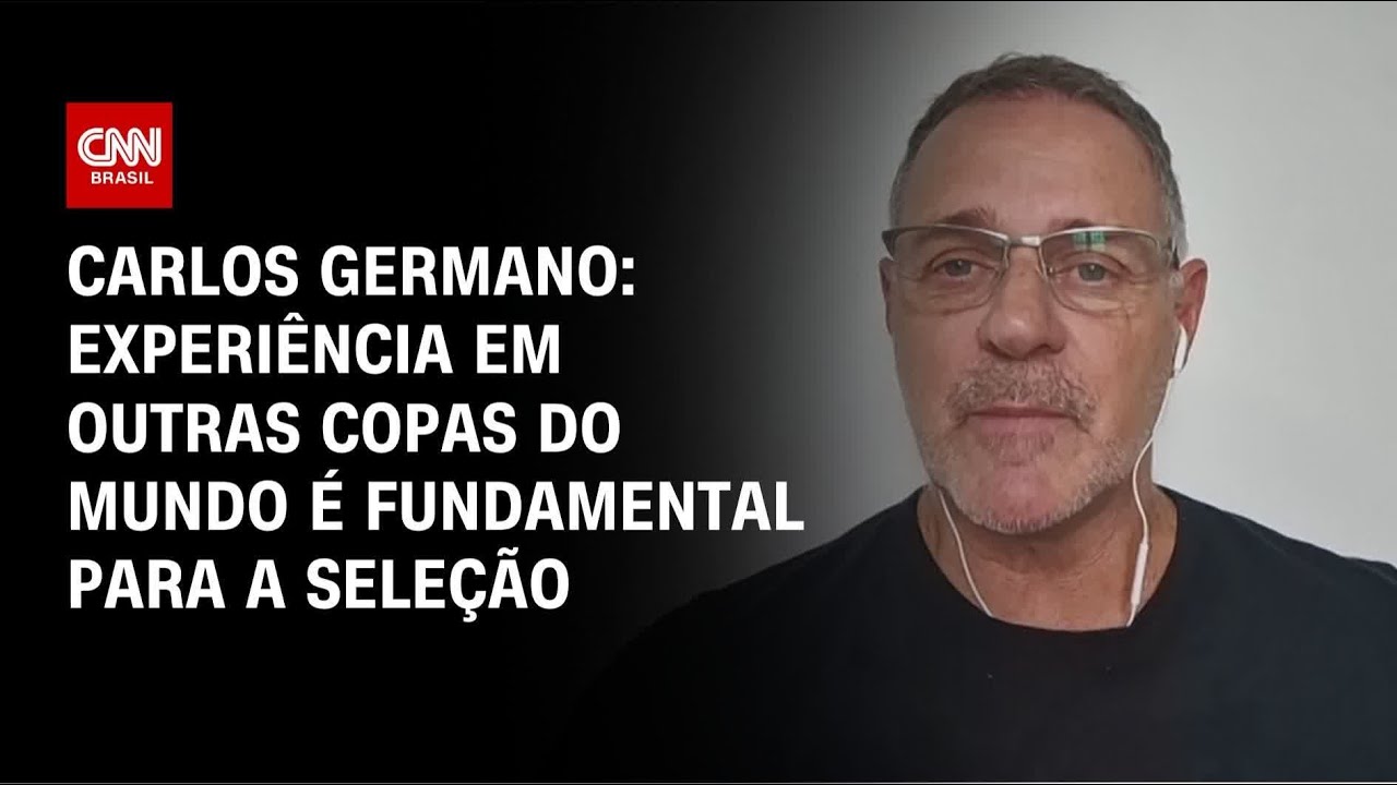 Experiência em outras Copas do Mundo é fundamental para a seleção, diz Carlos Germano | AGORA CNN