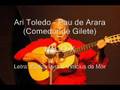Ari Toledo - Pau de Arara ( Comedor de Gilete)