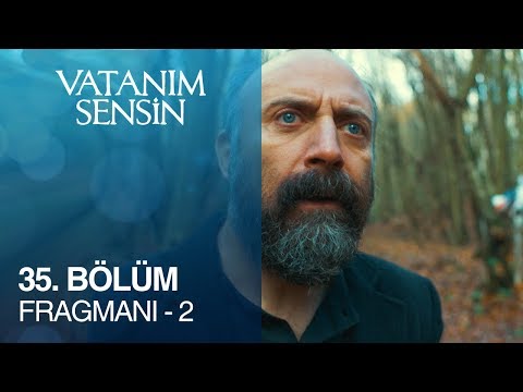 Vatanım Sensin 35. Bölüm 2. Fragmanı                                                                                                                                                                                                                      