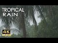4K TROPICAL RAIN SOUNDS & RELAXING NATURE ..