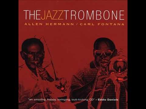Allen Hermann / Carl Fontana – The Jazz Trombone
