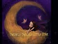 Twinkle Twinkle Little Star Twinkle Twinkle Little Star