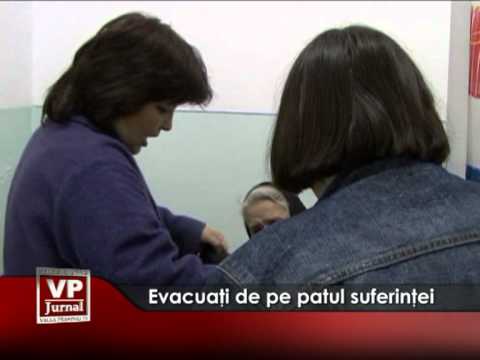 Evacuaţi de pe patul suferinţei