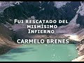 Fui rescatado del mism�simo Infierno. CARMELO BRENES parte 1