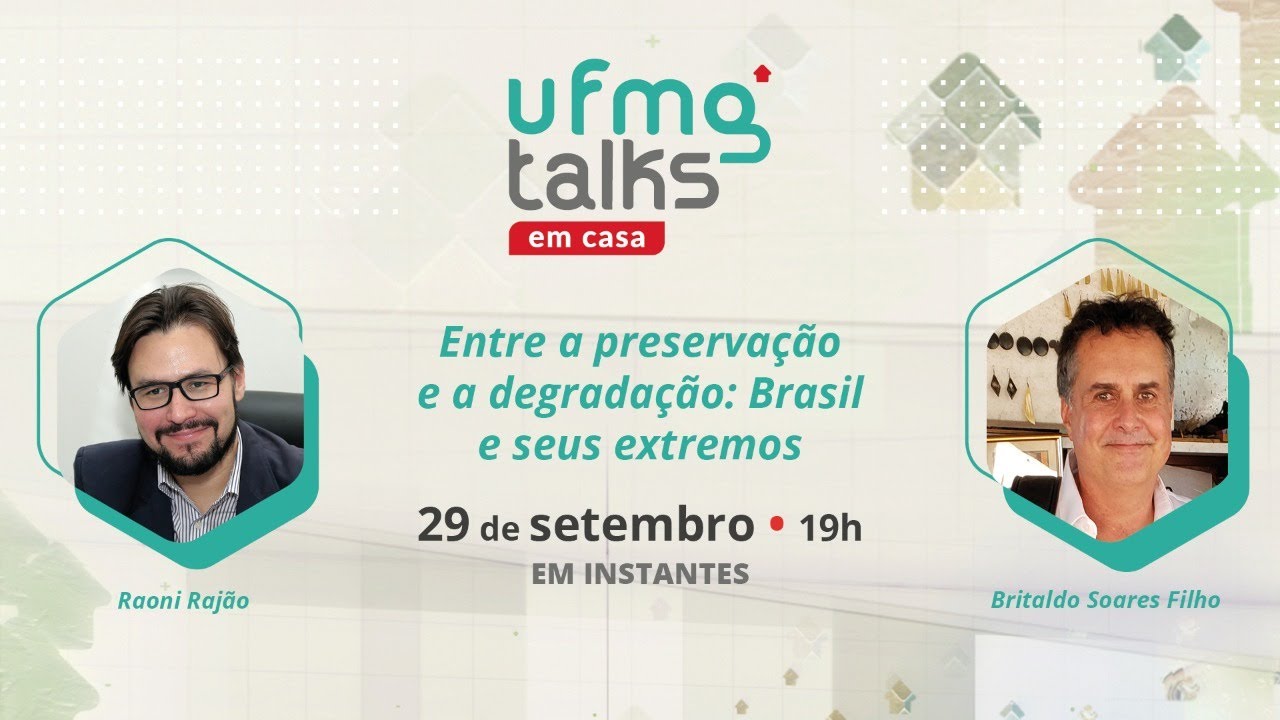 UFMG Talks em casa #13 | Entre a preservação e a degradação: Brasil e seus extremos