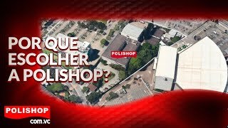 POR QUE ESCOLHER A POLISHOP?