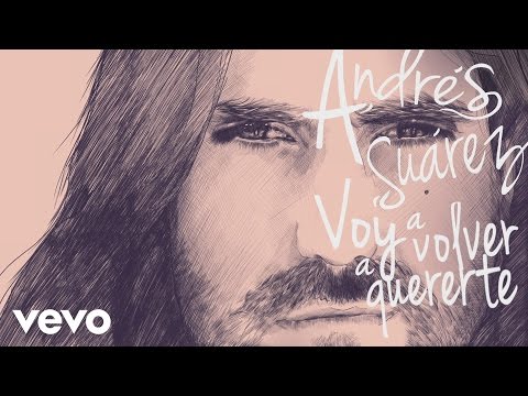 Voy a volver a quererte - Andrés Suárez