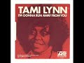 tami lynn - i'm gonna run away from you
