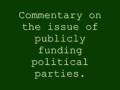 commentary on publicly funding political parties in canada.