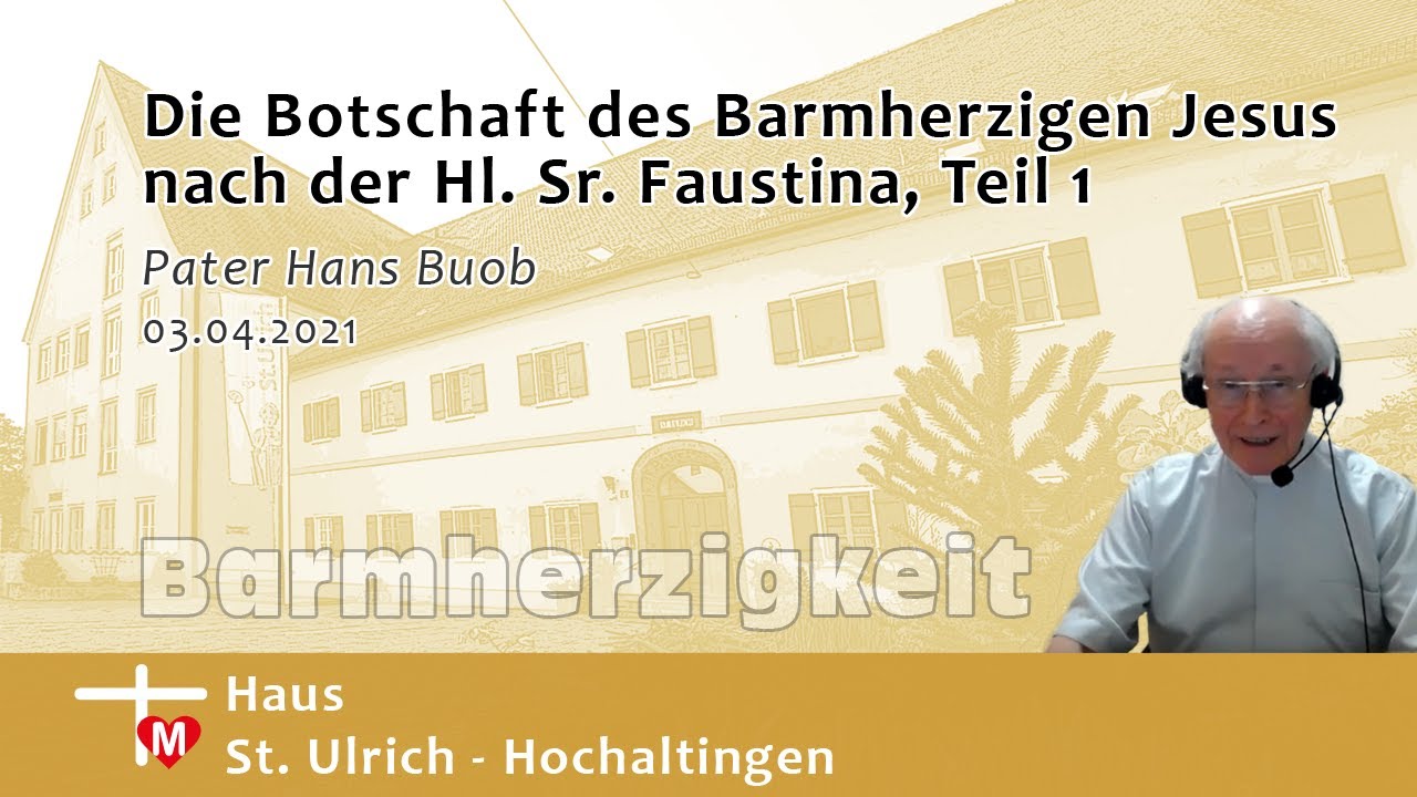 Pater Hans Buob, Die Botschaft des Barmherzigen Jesus nach der Hl. Sr. Faustina, Teil 1