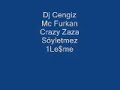 Dj Cengiz Mc Furkan Crazy Zaza Söyletmez 1Le$me Dj Cengiz Mc Furkan Crazy Zaza Söyletmez 1Le$me