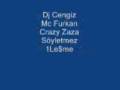 Dj Cengiz Mc Furkan Crazy Zaza Söyletmez 1Le$me