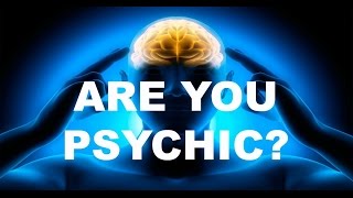Are You Psychic?