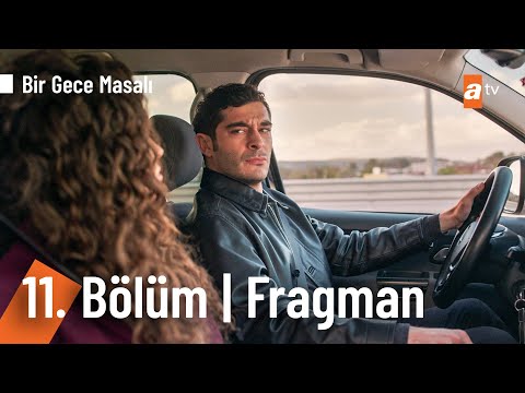Bir Gece Masalı 11. Bölüm Fragmanı                                                                                                                                                                                                                        