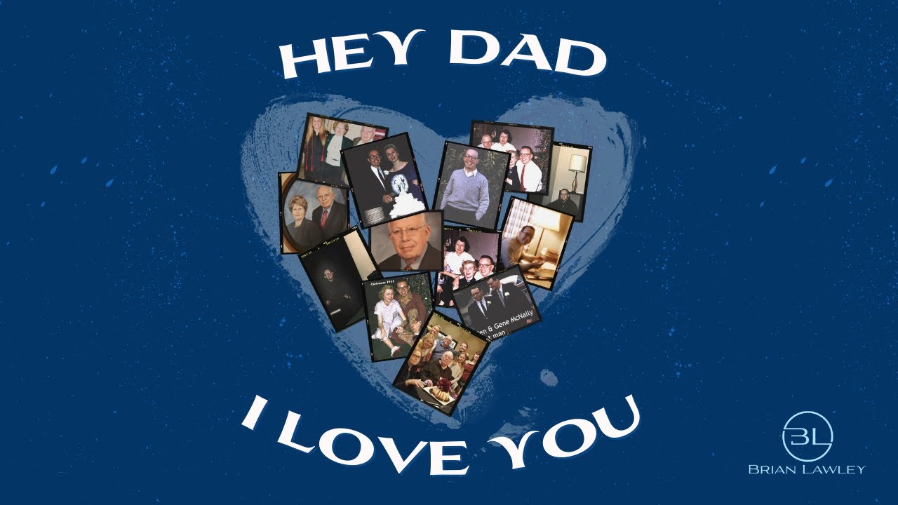 Brian Lawley - Hey Dad, I Love You (Official Lyric Video)