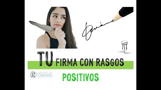 2 - LOS MEJORES Rasgos en las Firmas - GRAFOLOGÍA.