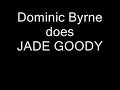 The Chris Moyles Show - Dominic does JADE GOODY