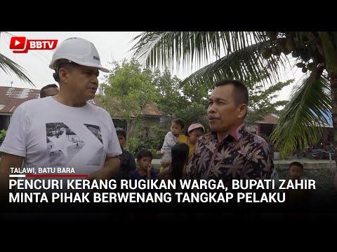 PENCURI KERANG RUGIKAN WARGA, BUPATI ZAHIR MINTA PIHAK BERWENANG TANGKAP PELAKU