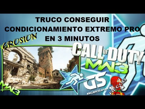 Truco MW3 Tutorial Conseguir Condicionamiento Extremo PRO Mapa Erosion - By XxGarcisaNxX & ReCoB Truco MW3 Tutorial Conseguir Condicionamiento Extremo PRO Mapa Erosion - By XxGarcisaNxX & ReCoB