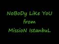 mission istaanbul nobody like you remix