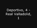 06 07  copa cuartos ida  depor 4   real valladolid 1