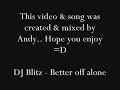 DJ Blitz - Better Off Alone DJ Blitz - Better Off Alone