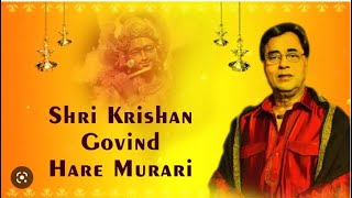 SHREE KRISHNA GOVIND HARE MURARI II SHREE KRISHNA 