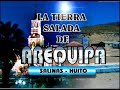 La tierra salada de Arequipa. La tierra salada de Arequipa.