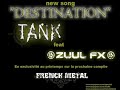 video trailer of the duo between french metal bands tank and zuul fx .
the song, named destination, was recorded in december at studio stainte-marthe (zuul fx, the arrs, ed-�ke, sna fu, aqme ...) in paris.

it will be released on spring on french-metal.com's compilation.

www.myspace.com/tgmetal
official myspace for french thrash/melodic death metal band, tank

www.myspace.com/zuulfx
official myspace for french thrash/death/hardcore band zuul fx

www.myspace.com/frenchmetal
official myspace for french webzine french metal

-------------------------

trailer video du duo entre les deux groupes de m�tal fran�ais tank et zuul fx.

le morceau intitul� 