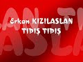 Erkan KIZILASLAN - TIPI$ TIPI$ Erkan KIZILASLAN - TIPI$ TIPI$