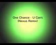 One Chance U Can't (Remix) Official Music Video and Lyrics
