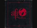 best afi song ever.

calling tears from deep inside, oh, you're so exquisite
and in the mirror, all midnight eyes
oh, if i could remain, but it's just a visit
all midnight eyes read 