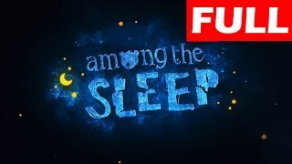 Among the Sleep — видео прохождение