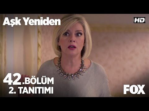 Aşk Yeniden 42. bölüm 2. fragmanı                                                                                                                                                                                                                         