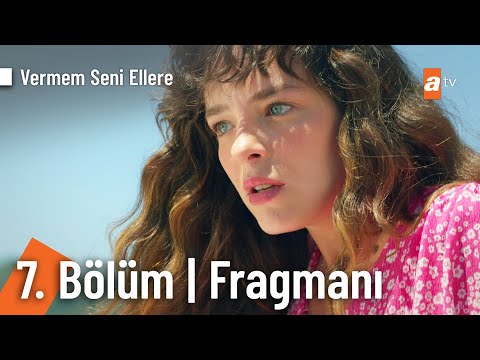 Vermem Seni Ellere 7. Bölüm Fragmanı                                                                                                                                                                                                                      